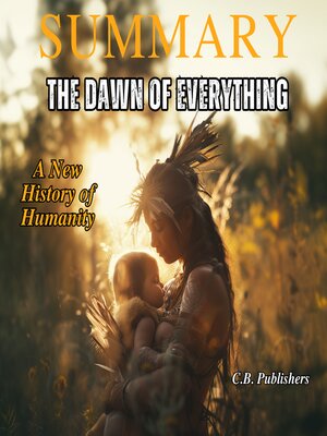 cover image of Summary of the Dawn of Everything by David Graeber and David Wengrow